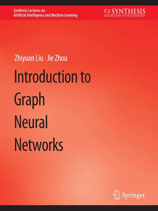 Title details for Introduction to Graph Neural Networks by Zhiyuan Liu - Available